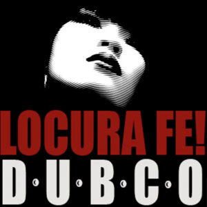 Dubco - locura fe!